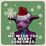 The Bonkwave pig looking towards the camera, but it's wearing a santa hat. The background is green with white stylized snowflakes and the text in the lower third says We Wish You A Merry Bonksmas.